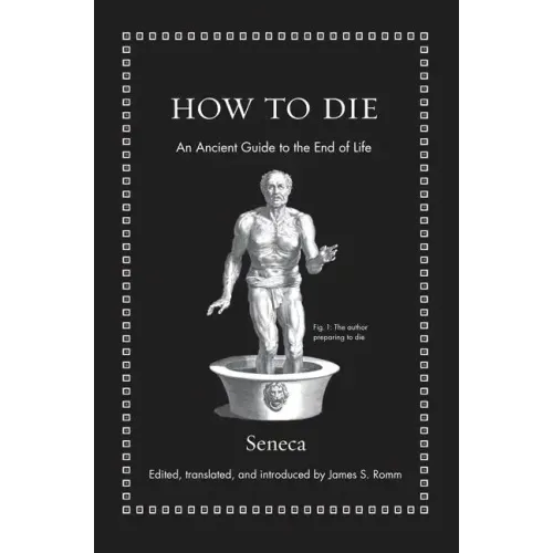 How to Die: An Ancient Guide to the End of Life