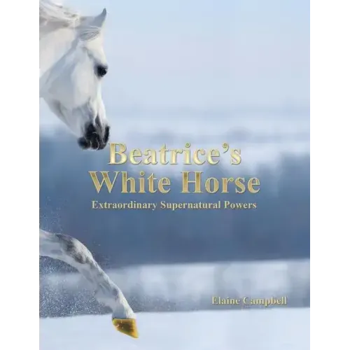 Beatrice's White Horse: An Extraordinary Supernatural Powers