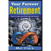 Your Forever Retirement: How to make your Nest Egg last forever