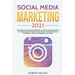Social Media Marketing 2021: The Power of Instagram Marketing - How to Win Followers & Influence Millions Online Using Highly Effective Personal Br