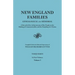New England Families: Genealogical and Memorial. a Record of the Achievements of Her People in the Making of Commonwealths and the Founding