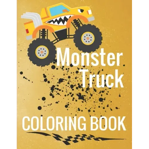 Monster Truck Coloring Book: Cool Off Road Rock Crawlers Color Pages for Boys