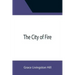 The City of Fire