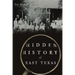 Hidden History of East Texas