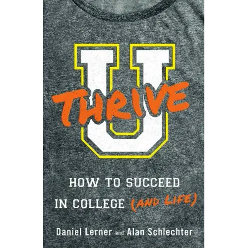 U Thrive: How to Succeed in College (and Life)