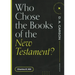 Who Chose the Books of the New Testament?