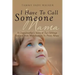 I Have To Call Someone Mama: A Grandmother's Story of Two Siblings Rescued from Munchausen by Proxy Abuse