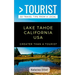 Greater Than a Tourist- Lake Tahoe California USA: 50 Travel Tips from a Local