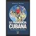 La franquicia cubana, una dictadura científica: Libertad