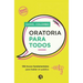 Oratoria para todos: 136 trucos fundamentales para hablar en público