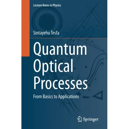 Quantum Optical Processes: From Basics to Applications