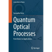 Quantum Optical Processes: From Basics to Applications
