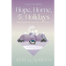 Hope, Home, & Holidays: Winter Devotionals Inspired by God's Creation