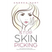 Stop Skin Picking: How to Break the Habit of Skin Picking and Effectively Cure Dermatillomania
