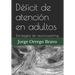 Déficit de atención en adultos: Estrategias de neurocoaching