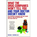 What the Drug Companies Won't Tell You and Your Doctor Doesn't Know