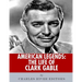 American Legends: The Life of Clark Gable