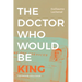 The Doctor Who Would Be King