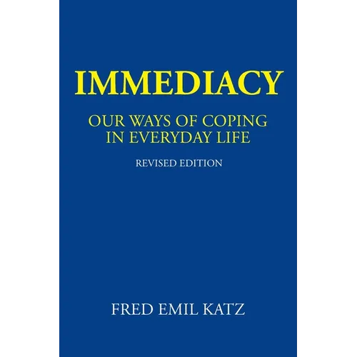 Immediacy: Our Ways of Coping in Everyday Life