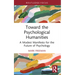 Toward the Psychological Humanities: A Modest Manifesto for the Future of Psychology