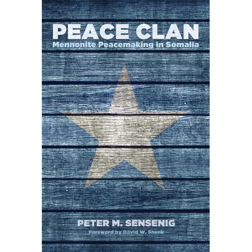Peace Clan: Mennonite Peacemaking in Somalia