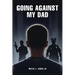 Going Against My Dad