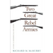 Two Great Rebel Armies: An Essay in Confederate Military History