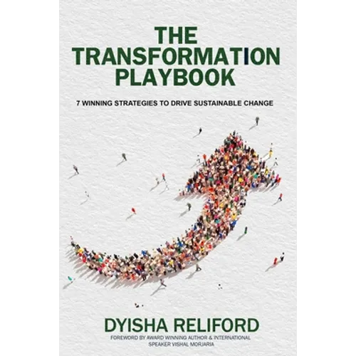 The Transformation Playbook: 7 Winning Strategies to Drive Sustainable Change