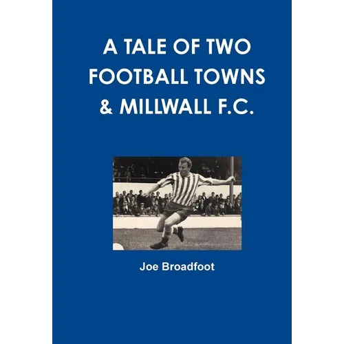 A Tale Of Two Football Towns & Millwall F.C.