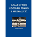 A Tale Of Two Football Towns & Millwall F.C.