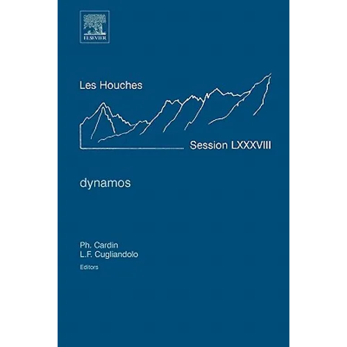 Dynamos: Lecture Notes of the Les Houches Summer School 2007