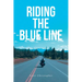 Riding the Blue Line