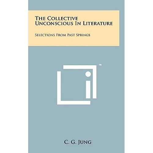 The Collective Unconscious in Literature: Selections from Past Springs