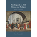 Kierkegaard on Self, Ethics, and Religion