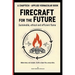 Firecraft for the Future: Sustainable, Ethical, and Efficient Flame