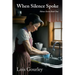 When Silence Spoke: Silence Series Book One