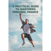 A Practical Guide to Mastering Personal Finance and Building Lasting Wealth