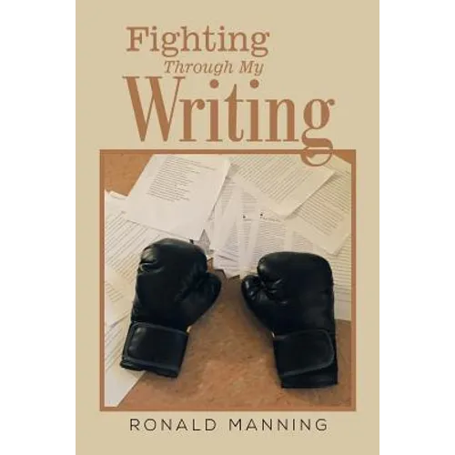 Fighting Through My Writing