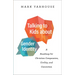 Talking to Kids about Gender Identity: A Roadmap for Christian Compassion, Civility, and Conviction