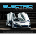 Electric: The Power of the Future: Plug-In Sports Cars, Sedans, Suvs, Trucks, & Motorcycles
