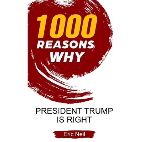 1000 Reasons why President Trump is right