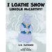 I Loathe Snow, Lincoln McCarthy!