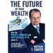 The Future of Your Wealth: How the World Is Changing and What You Need to Do about It: A Guide for High Net Worth Individuals and Families