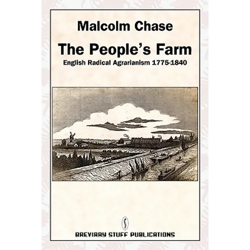 The People's Farm, English Radical Agrarianism 1775-1840