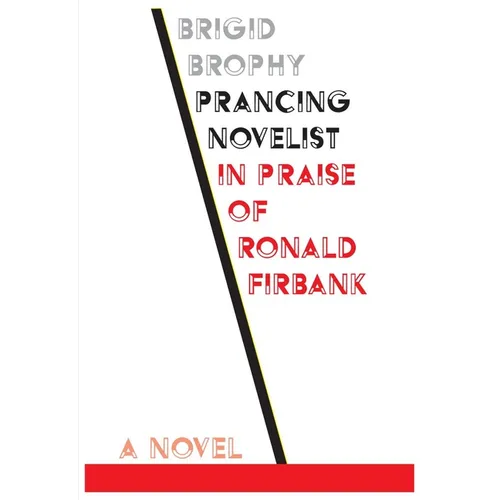 Prancing Novelist: In Praise of Ronald Firbank