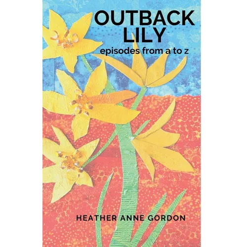 Outback Lily - episodes from a to z