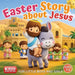 Easter Story about Jesus for Little Boys and Girls: A Simplified Bible Storybook with Large Pictures for Toddlers and Kids Ages 3-5