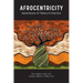Afrocentricity: Generations of Theory in Practice