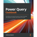 Power Query Cookbook: Use effective and powerful queries in Power BI Desktop and Dataflows to prepare and transform your data