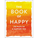 The Book of Happy: 250 Ways to a Happier You